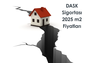 DASK Sigortası 2025 m2 Fiyatları